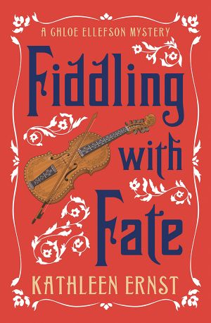 [Chloe Ellefson Mystery 10] • Fiddling With Fate